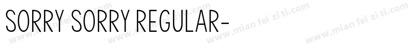 SORRY SORRY Regular字体转换